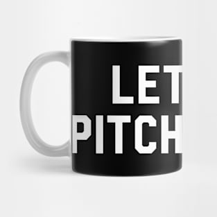 Let The Pitcher Bat Mug